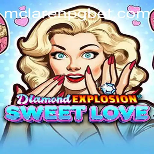 DiamondExplosionSweetLove: O Jogo Que Está Conquistando os Corações com MCLAREN-PG